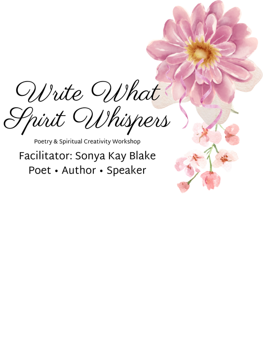 "Write What Spirit Whispers" Poetry Writing Workshop